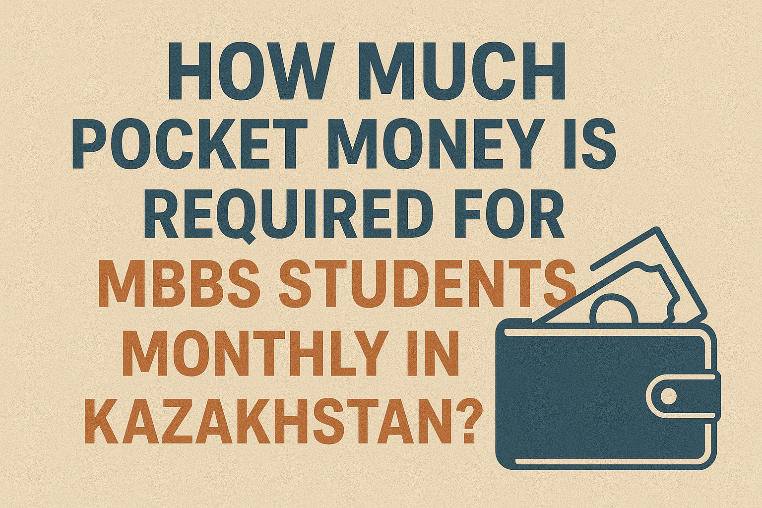 How Much Pocket Money Is Required for MBBS Students Monthly in Kazakhstan?