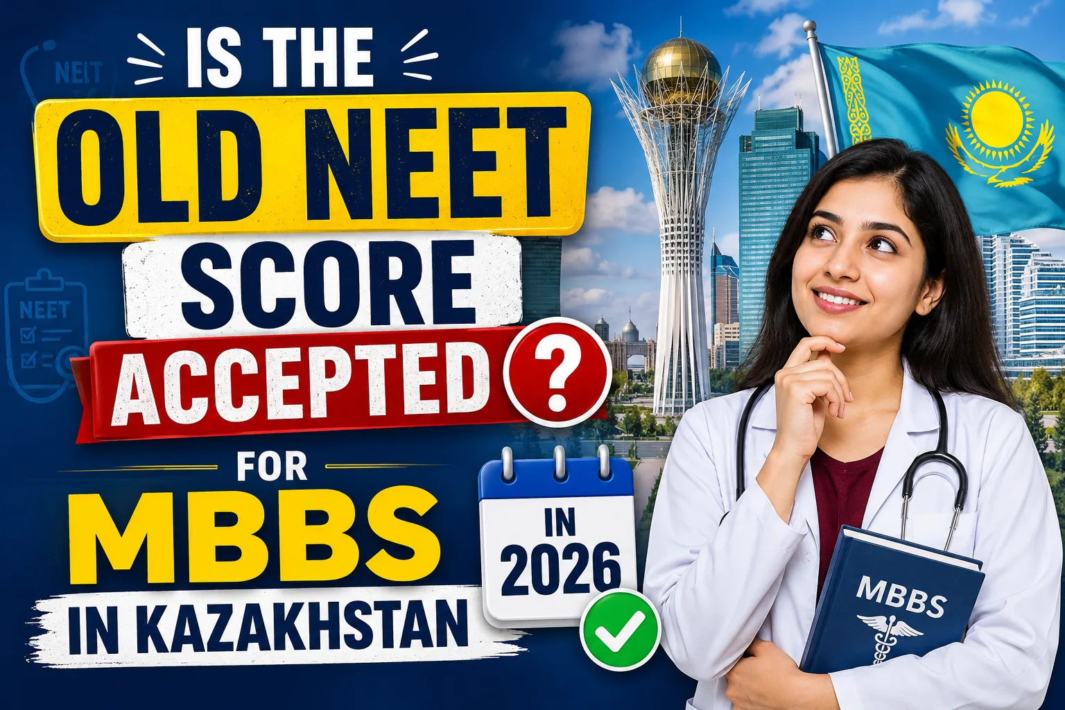 Is the Old NEET Score Accepted for MBBS in Kazakhstan in 2026? Everything Indian Students Need to Know